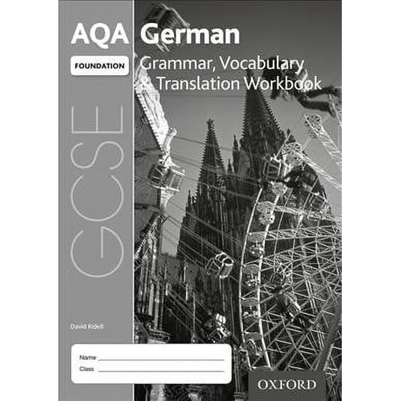 Aqa Gcse German: Foundation: Grammar, Vocabulary & Translati