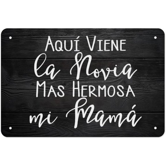 Aqu Viene La Novia Ms Hermosa Metal Tin Sign 8x12 Inches - Spanish Rustic Farmhouse Hanging Wall Art for Home Decor
