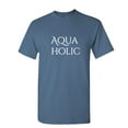 thumbnail image 1 of Aqua Holic Sarcastic Humor Graphic Novelty Funny T Shirt, 1 of 5