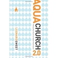 thumbnail image 1 of Pre-Owned Aquachurch 2.0: Piloting Your Church in Today's Fluid Culture (Paperback) 1434767574 9781434767578, 1 of 1