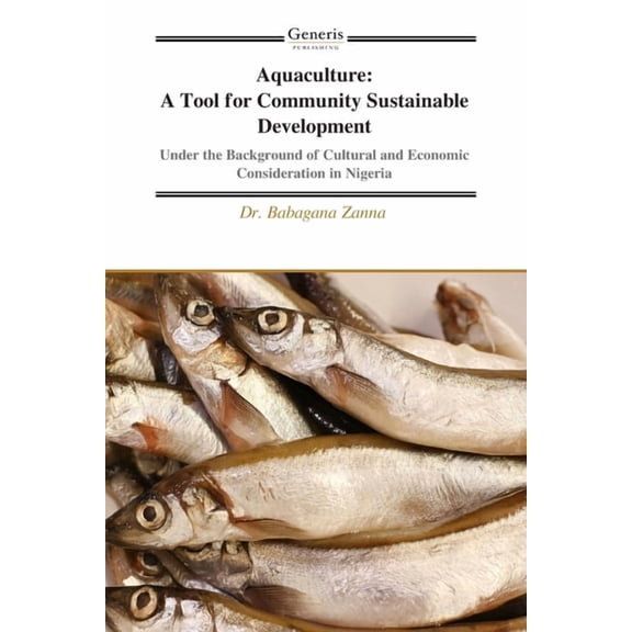 Aquaculture: A Tool for Community Sustainable Development: Under the Background of Cultural and Economic Consideration i, (Paperback)