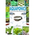thumbnail image 1 of Aquaponics: An Essential Step-by-Step Guide to Aquaponics for Beginners (Paperback), 1 of 1