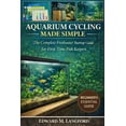 thumbnail image 1 of Aquarium Cycling Made Simple: The Complete Freshwater Startup Guide for First-Time Fish Keepers, (Paperback), 1 of 1
