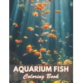 thumbnail image 1 of Aquarium Fish Coloring Book: 100+ Coloring Pages for Relaxation and Stress Relief, (Paperback), 1 of 1