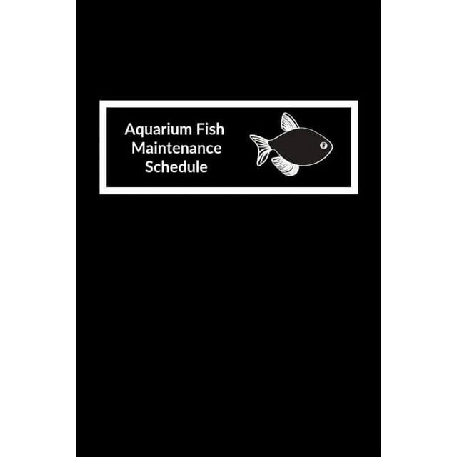 Aquarium Fish Maintenance Schedule Customized Fish Tank Maintenance