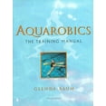 thumbnail image 1 of Pre-Owned Aquarobics: The Training Manual (Paperback) 0702022349 9780702022340, 1 of 1