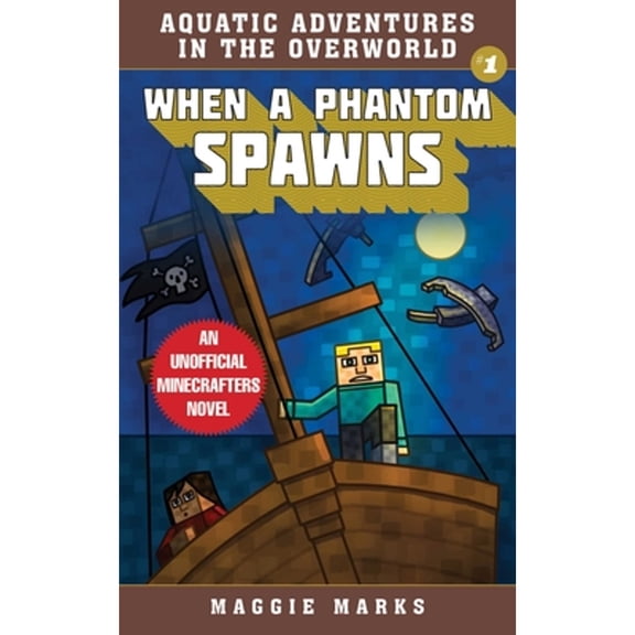 Pre-Owned Aquatic Adventures in the Overworld: When a Phantom Spawns : An Unofficial Minecrafters Novel (Series #1) (Paperback)