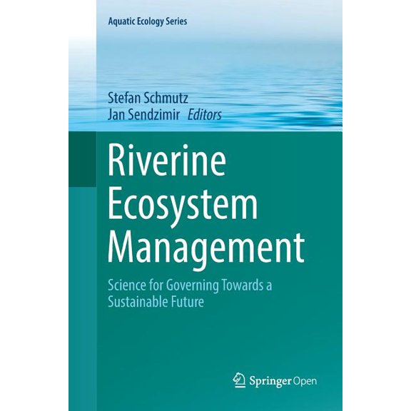 Aquatic Ecology Riverine Ecosystem Management: Science for Governing Towards a Sustainable Future, Book 8, (Paperback)