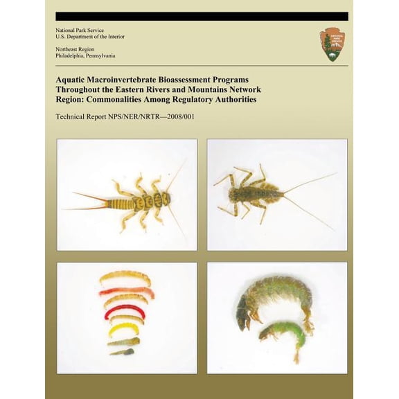 Aquatic Macroinvertebrate Bioassessment Programs Throughout the Eastern Rivers and Mountains Network (Paperback) by National Park Service