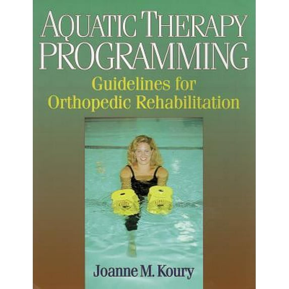 Pre-Owned Aquatic Therapy Programming: Guidelines for Orthopedic Rehabilitation (Paperback) 0873229711 9780873229715