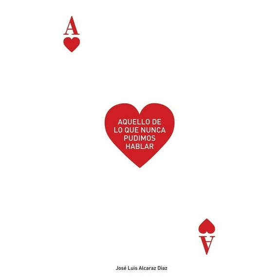 Aquello de Lo Que Nunca Pudimos Hablar, (Paperback)