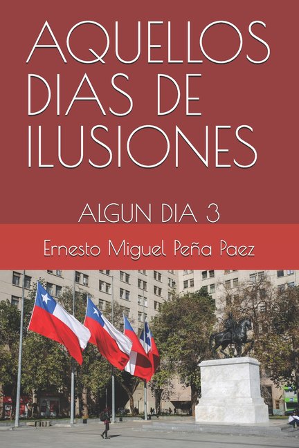 Aquellos Dias de Ilusiones: Algun Dia 3, (Paperback)