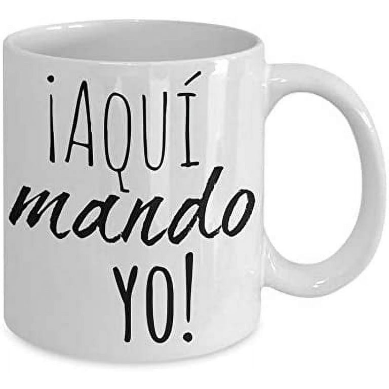 Aqui mando yo taza en espanol Spanish gifts mugs in Spanish regalo para  jefe maestra madre oficina latinx gifts Spanish teacher mug 