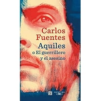 Pre-Owned Aquiles O El Guerrillero Y El Asesino / Achilles or the Warrior and the Murderer (Paperback) 6073145616 9786073145619