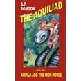 thumbnail image 1 of Aquiliad Aquila and the Iron Horse, Book 02, (Paperback), 1 of 1