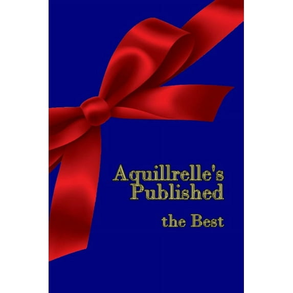 Aquillrelle's Published, the Best, (Paperback)