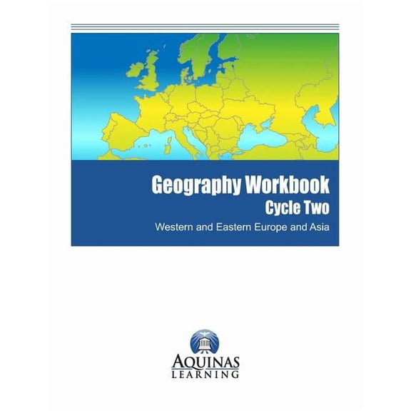 Aquinas Geography Workbook Geography Workbook, Cycle Two, Western and Eastern Europe and Asia, Book 2, (Paperback)