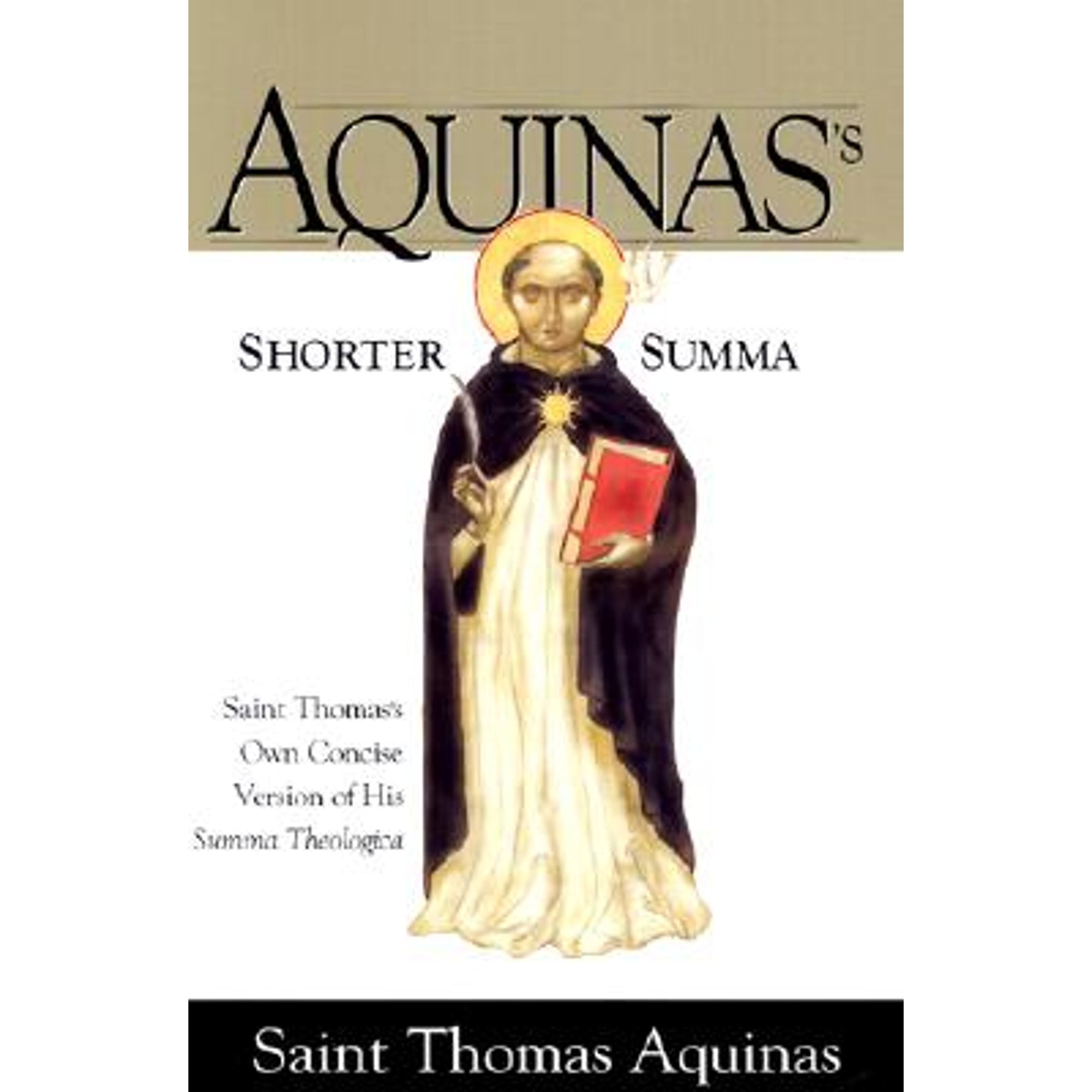 Pre-Owned Aquinas's Shorter Summa St. Thomas Aquinass Own Concise Version of His Summa Theologica (Paperback) 1928832431 9781928832430