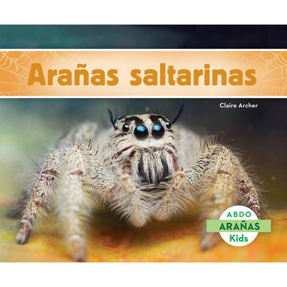 Arañas (Spiders): Arañas Saltarinas (Jumping Spiders) (Spanish Version) (Hardcover)