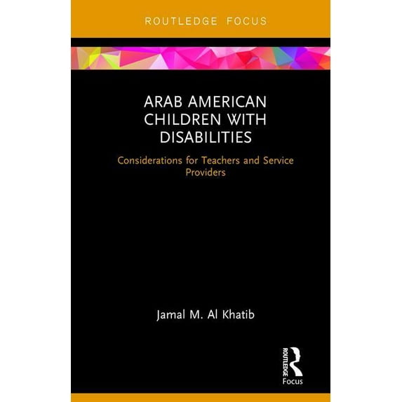 Arab American Children with Disabilities: Considerations for Teachers and Service Providers, (Hardcover)