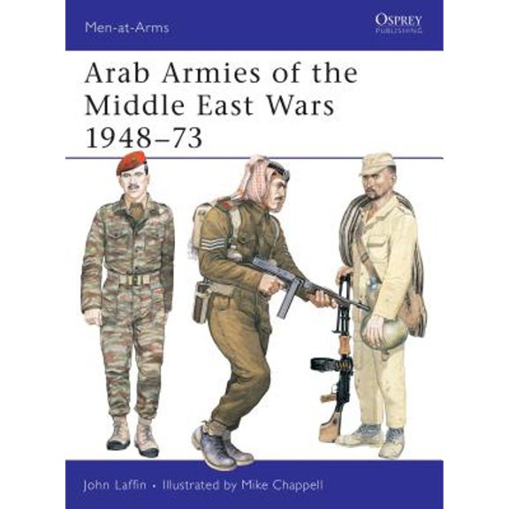 Pre-Owned Arab Armies of the Middle East Wars 1948-73: Bk. 1 (Men-at-Arms) Paperback