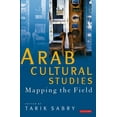 thumbnail image 1 of Arab Cultural Studies: Mapping the Field (Paperback), 1 of 1