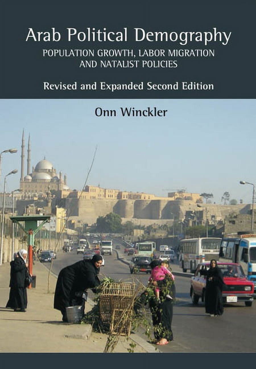 Arab Political Demography : Population Growth, Labor Migration and ...