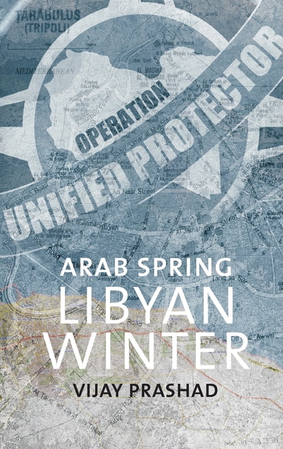 Arab Spring, Libyan Winter, (Paperback) - Walmart.com