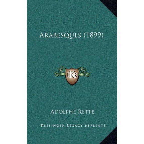 Arabesques 1899 Hardcover 1165319977 9781165319978 Adolphe Rette