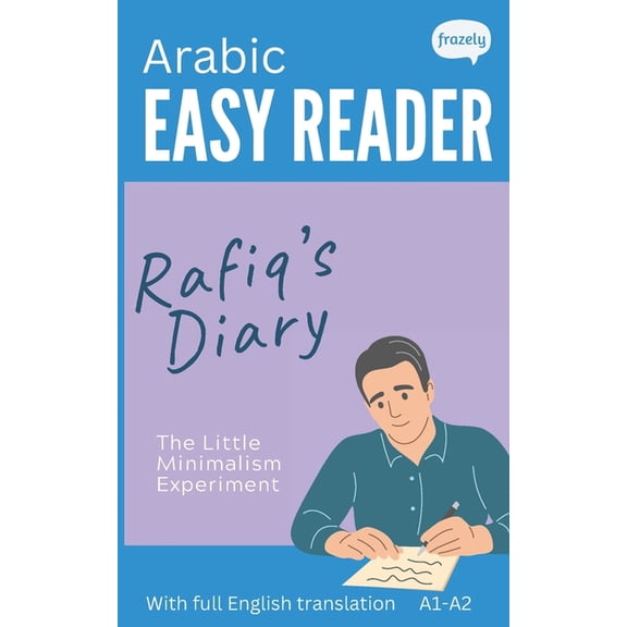 Learn Arabic with Easy Stories Arabic Easy Reader - Rafiq's Diary: Graded Bilingual Story for Arabic Beginners (A1-A2), (Paperback)
