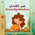 thumbnail image 1 of Arabic English Bilingual Collection From My Window (Arabic English Bilingual Kids Book), (Paperback), 1 of 1