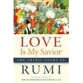thumbnail image 1 of Arabic Literature and Language Love Is My Savior: The Arabic Poems of Rumi, (Paperback), 1 of 1