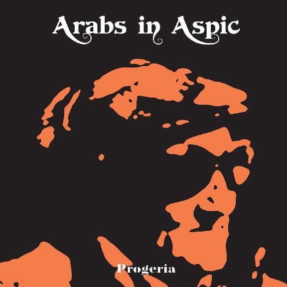Arabs in Aspic - Progeria - Music & Performance - CD