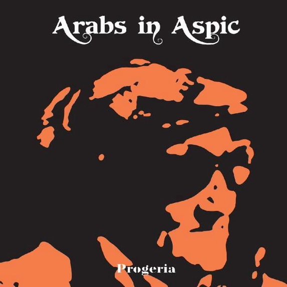 Arabs in Aspic - Progeria - Music & Performance - CD