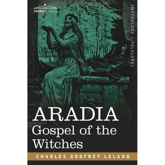 Aradia: Gospel of the Witches, (Paperback)