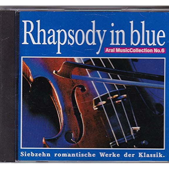 Aral Music Collection 06 Rhapsody in blue-Siebzehn romantische Werke der Klassik (CD)