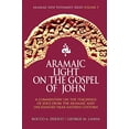 thumbnail image 1 of Pre-Owned Aramaic Light on the Gospel of John (Aramaic New Testament Series), 9780963129284, 0963129287, Paperback, Annotated edition, 1 of 1