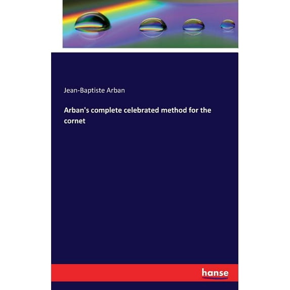 Arban's complete celebrated method for the cornet, (Paperback)