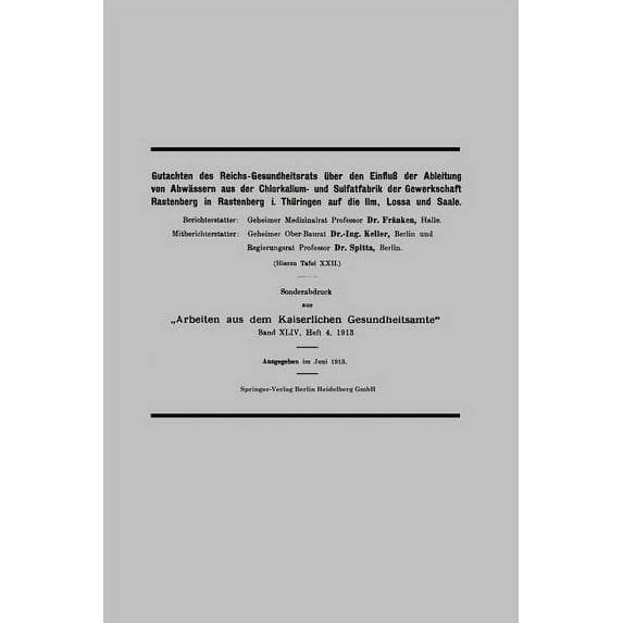 Arbeiten Aus Dem Kaiserlichen Gesundheit Gutachten Des Reichs-Gesundheitsrats Ãber Den Einfluà Der Ableitung Von Abwässern Aus Der Chlorkalium- Und Sulfatfabrik , (Paperback)