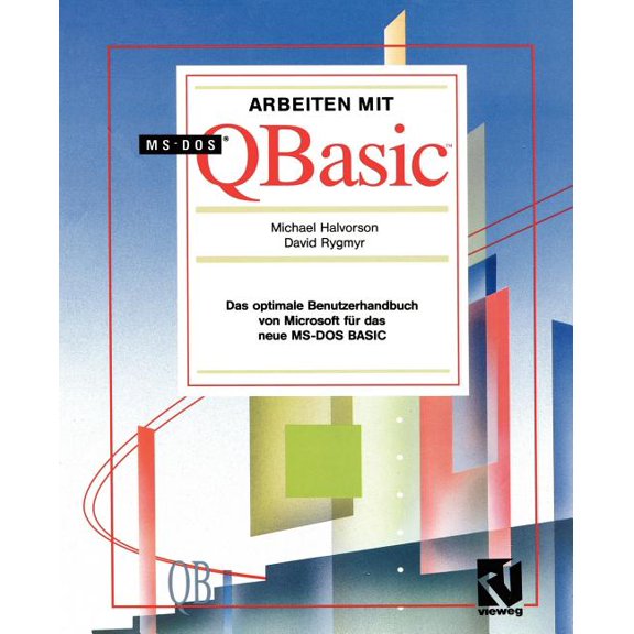 Arbeiten Mit Ms-DOS QBASIC: Das Optimale Benutzerhandbuch Von Microsoft Fr Das Neue Ms-DOS Basic, (Paperback)