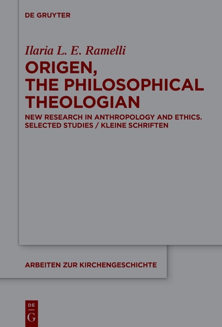 Arbeiten Zur Kirchengeschichte Origen, the Philosophical Theologian: New Research in Anthropology and Ethics. Selected Studies / Kleine Schriften, (Hardcover)