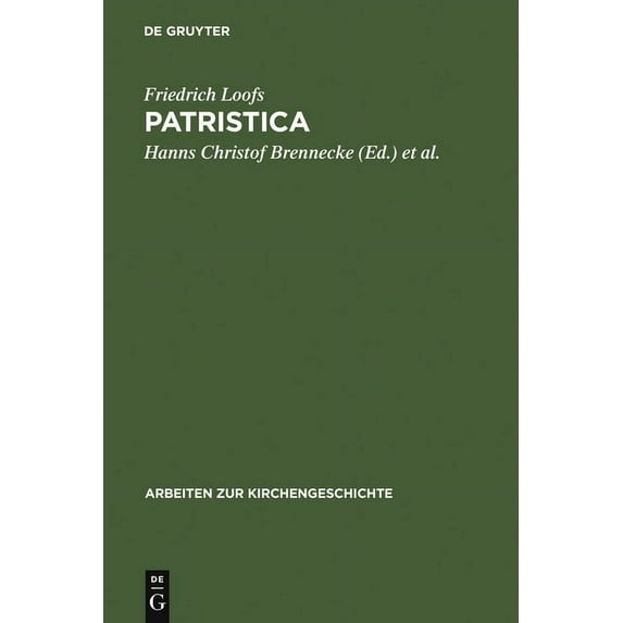 Arbeiten Zur Kirchengeschichte Patristica: Ausgewählte Aufsätze Zur Alten Kirche, Book 71, (Hardcover)
