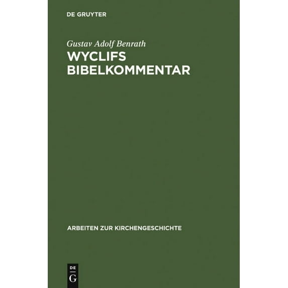 Arbeiten Zur Kirchengeschichte Wyclifs Bibelkommentar, Book 36, (Hardcover)