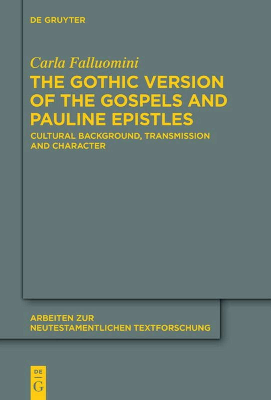 Arbeiten Zur Neutestamentlichen Textfors The Gothic Version of the ...