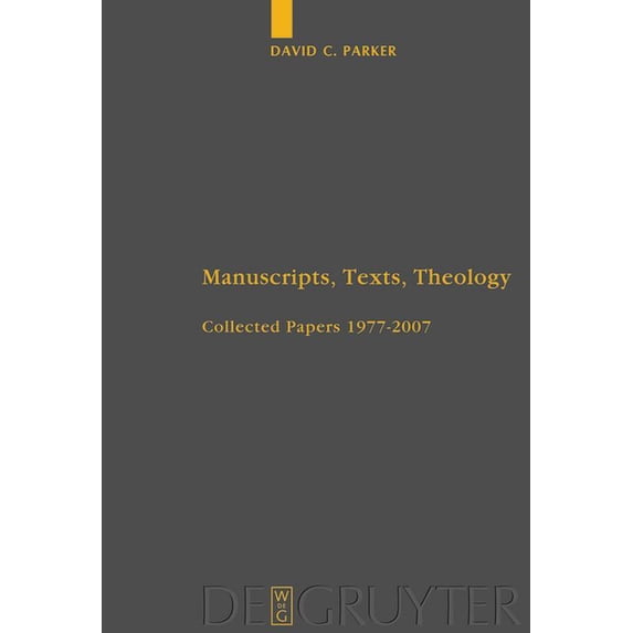 Arbeiten Zur Neutestamentlichen Textfors Manuscripts, Texts, Theology: Collected Papers 1977-2007, Book 40, (Hardcover)