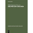 thumbnail image 1 of Arbeiten Zur Praktischen Theologie Gib mir ein Zeichen, Book 1, (Hardcover), 1 of 1