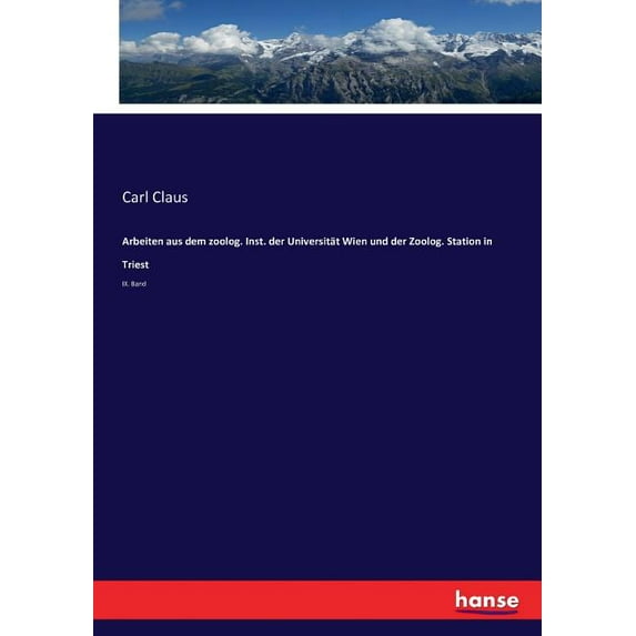 Arbeiten aus dem zoolog. Inst. der Universität Wien und der Zoolog. Station in Triest: IX. Band, (Paperback)