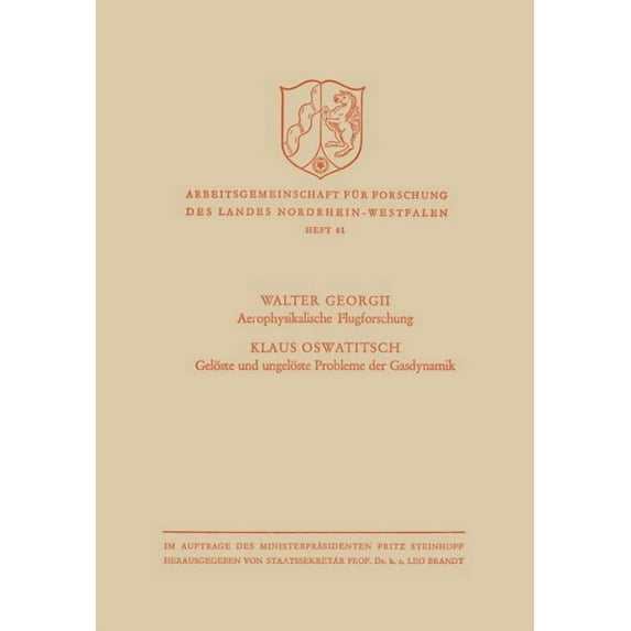 Arbeitsgemeinschaft Für Forschung Des La Aerophysikalische Flugforschung / Gelöste Und Ungelöste Probleme Der Gasdynamik, Book 53, (Paperback)