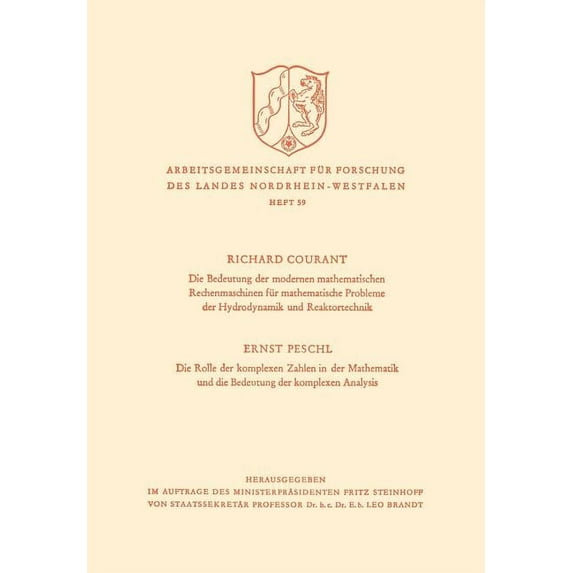 Arbeitsgemeinschaft Für Forschung Des La Die Bedeutung Der Modernen Mathematischen Rechenmaschinen Für Mathematische Probleme Der Hydrodynamik Und Reaktortechnik, Book 59, (Paperback)