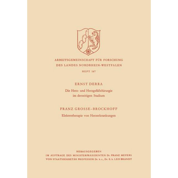 Arbeitsgemeinschaft Fr Forschung Des La Die Herz- Und Herzgefchirurgie Im Derzeitigen Stadium. Elektrotherapie Von Herzerkrankungen, Book 167, (Paperback)
